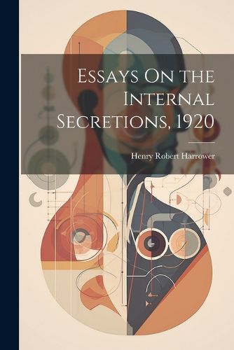 Essays On the Internal Secretions, 1920