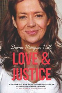 Cover image for Love & Justice: A Compelling True Story of Triumph Over Tragedy