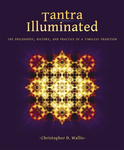 Cover image for Tantra Illuminated: The Philosophy, History, and Practice of a Timeless Tradition