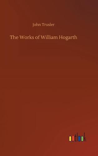 The Works of William Hogarth