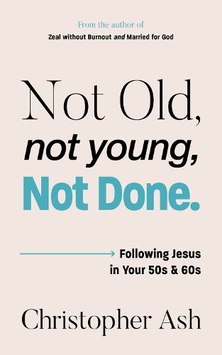 Cover image for Not Old, Not Young, Not Done