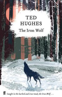 Cover image for The Iron Wolf: Collected Animal Poems Vol 1