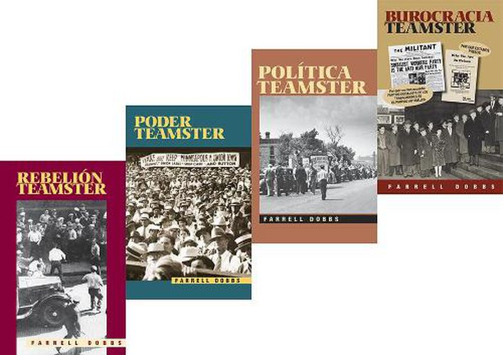 Serie sobre el sindicato Teamsters (4 tomos): 1_Rebelion Teamster, 2_Poder Teamster, 3_Politica Teamster, 4_Burocracia Teamster