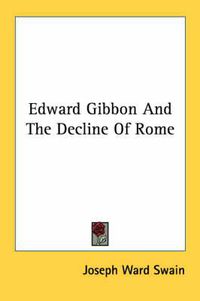Cover image for Edward Gibbon and the Decline of Rome