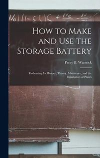 Cover image for How to Make and Use the Storage Battery