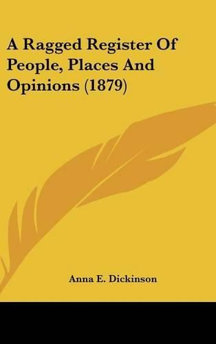 A Ragged Register of People, Places and Opinions (1879)