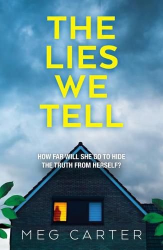 Cover image for The Lies We Tell: A tense psychological thriller that will grip you from the start