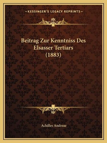 Cover image for Beitrag Zur Kenntniss Des Elsasser Tertiars (1883)