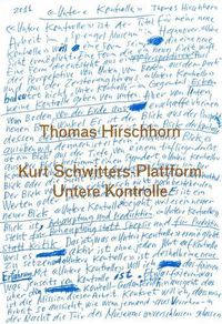 Cover image for Thomas Hirschhorn: Kurt Schwitters-Plattform