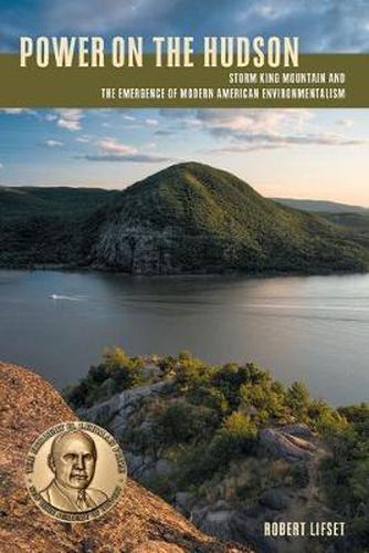 Cover image for Power on the Hudson: Storm King Mountain and the Emergence of Modern American Environmentalism