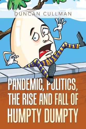 Cover image for Pandemic, Politics, the Rise and Fall of Humpty Dumpty