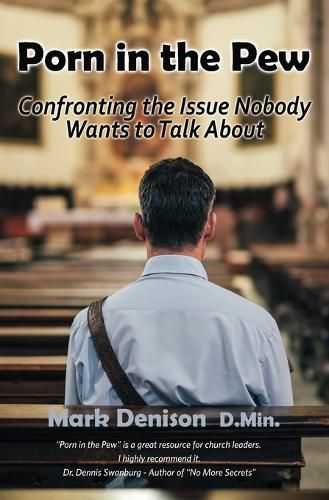 Porn in the Pew: Confronting the Issue Nobody Wants to Talk About