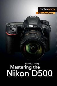 Cover image for Mastering the Nikon D500