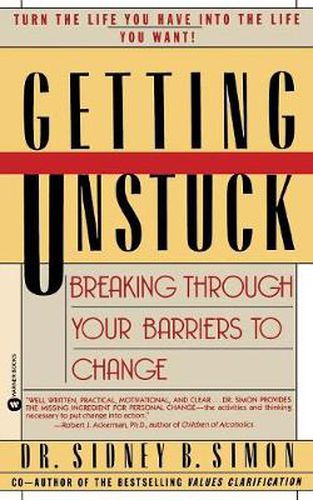 Cover image for Getting Unstuck: Breaking Through Your Barriers to Change