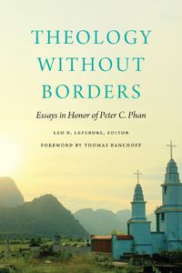 Cover image for Theology without Borders: Essays in Honor of Peter C. Phan