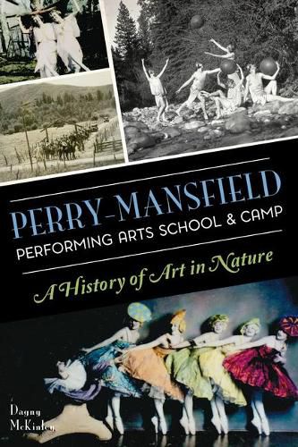 Cover image for Perry-Mansfield Performing Arts School & Camp: A History of Art in Nature