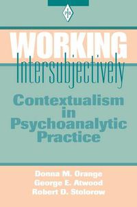 Cover image for Working Intersubjectively: Contextualism in Psychoanalytic Practice