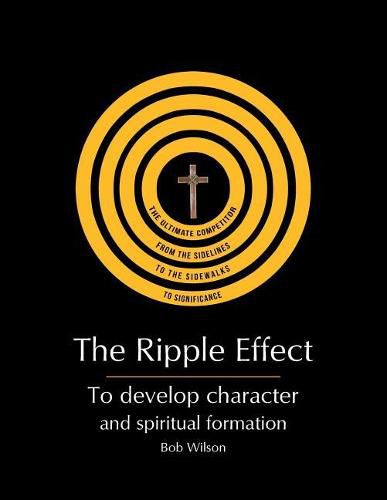 The Ripple Effect: To develop Character and Spiritual Formation