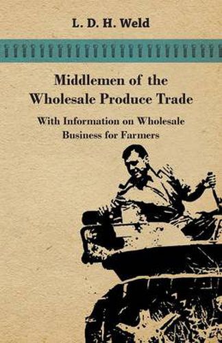 Cover image for Middlemen of the Wholesale Produce Trade - With Information on Wholesale Business for Farmers