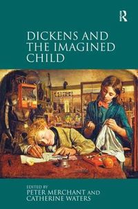 Cover image for Dickens and the Imagined Child