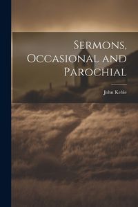 Cover image for Sermons, Occasional and Parochial