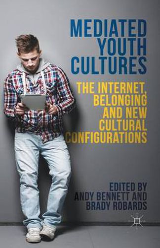 Cover image for Mediated Youth Cultures: The Internet, Belonging and New Cultural Configurations