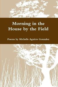 Cover image for Morning in the House by the Field