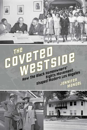 Cover image for The Coveted Westside: How the Black Homeowners' Rights Movement Shaped Modern Los Angeles