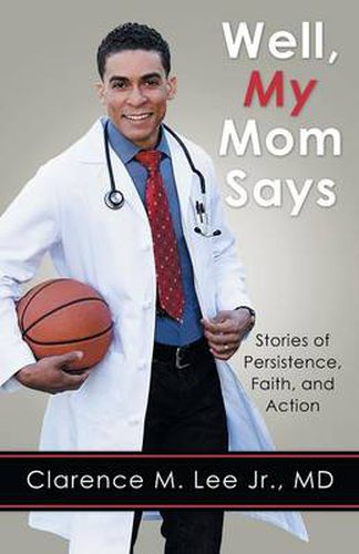 Cover image for Well, My Mom Says ...: Stories of Persistence, Faith, and Action