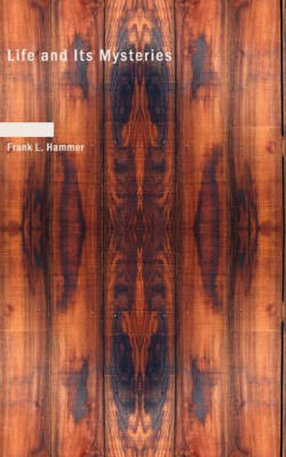 Cover image for Life and Its Mysteries