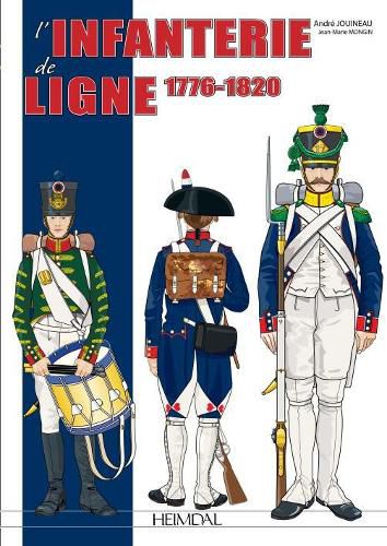 L'Infanterie De Ligne Tome 1: 1776-1814