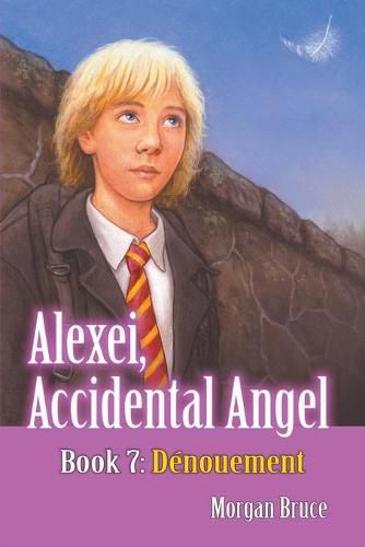 Denouement: Alexei, Accidental Angel. Book 7