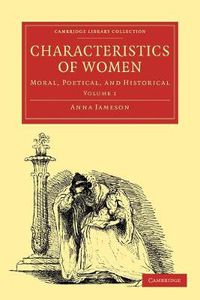 Cover image for Characteristics of Women: Moral, Poetical and Historical