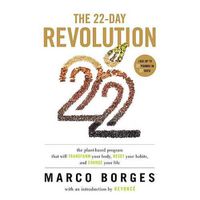 Cover image for The 22-Day Revolution: The Plant-Based Program That Will Transform Your Body, Reset Your Habits, and Change Your Life