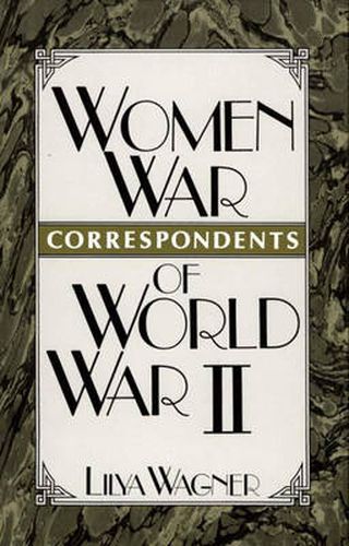 Cover image for Women War Correspondents of World War II