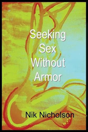 Cover image for Seeking Sex Without Armor