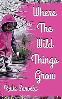 Cover image for Where The Wild Things Grow