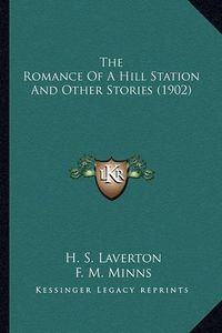 Cover image for The Romance of a Hill Station and Other Stories (1902)