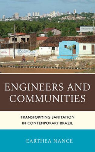 Cover image for Engineers and Communities: Transforming Sanitation in Contemporary Brazil