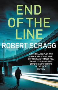 Cover image for End of the Line: An intense crime fiction thriller