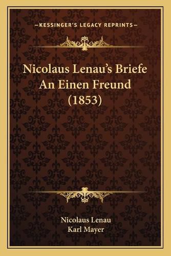 Cover image for Nicolaus Lenau's Briefe an Einen Freund (1853)