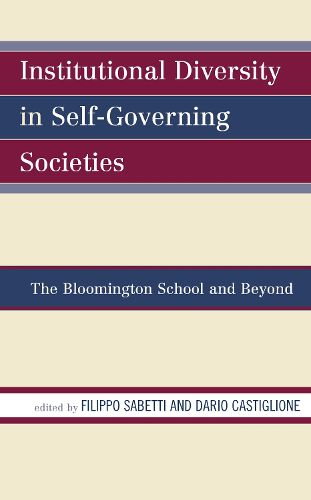 Cover image for Institutional Diversity in Self-Governing Societies: The Bloomington School and Beyond