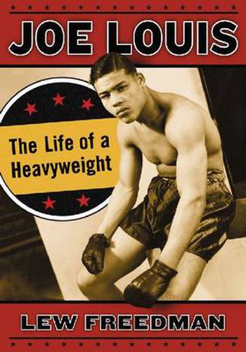 Joe Louis: The Life of a Heavyweight