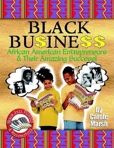 Cover image for Black Business: African American Entrepreneurs & Their Amazing Success!