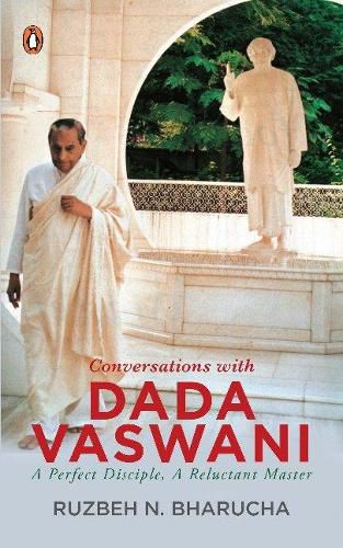 Cover image for Conversations With Dada Vaswani: A Perfect Disciple, A Reluctant Master