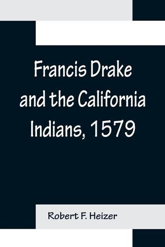 Cover image for Francis Drake and the California Indians, 1579