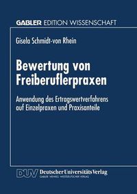 Cover image for Bewertung Von Freiberuflerpraxen: Anwendung Des Ertragswertverfahrens Auf Einzelpraxen Und Praxisanteile