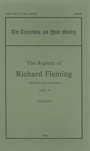 The Register of Richard Fleming, Bishop of Lincoln, 1420-31, I