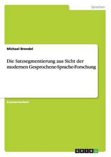 Cover image for Die Satzsegmentierung aus Sicht der modernen Gesprochene-Sprache-Forschung