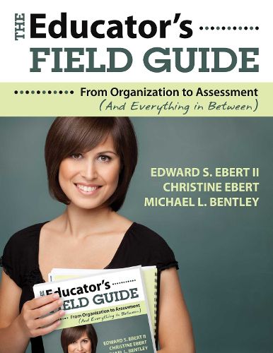 Cover image for The Educator's Field Guide: An Introduction to Everything from Organization to Assessment